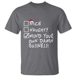 Funny Christmas T Shirt Naughty Nice Mind Your Own Damn Business TS09 Charcoal Print Your Wear