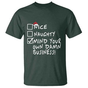 Funny Christmas T Shirt Naughty Nice Mind Your Own Damn Business TS09 Dark Forest Green Print Your Wear