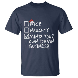 Funny Christmas T Shirt Naughty Nice Mind Your Own Damn Business TS09 Navy Print Your Wear