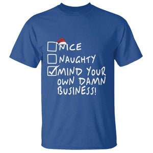 Funny Christmas T Shirt Naughty Nice Mind Your Own Damn Business TS09 Royal Blue Print Your Wear