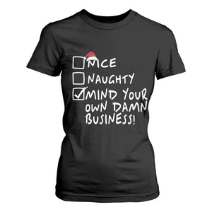 Funny Christmas T Shirt For Women Naughty Nice Mind Your Own Damn Business TS09 Black Print Your Wear