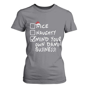 Funny Christmas T Shirt For Women Naughty Nice Mind Your Own Damn Business TS09 Charcoal Print Your Wear