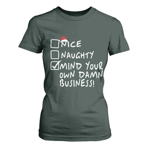 Funny Christmas T Shirt For Women Naughty Nice Mind Your Own Damn Business TS09 Dark Forest Green Print Your Wear