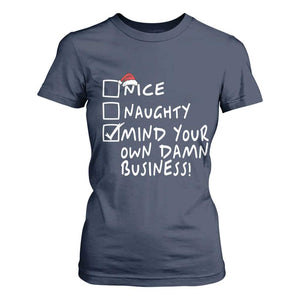 Funny Christmas T Shirt For Women Naughty Nice Mind Your Own Damn Business TS09 Navy Print Your Wear