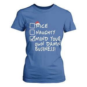 Funny Christmas T Shirt For Women Naughty Nice Mind Your Own Damn Business TS09 Royal Blue Print Your Wear