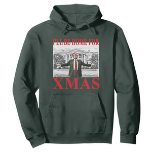 Funny Christmas Trump Hoodie I'll Be Home For Xmas TS09 Dark Forest Green Print Your Wear