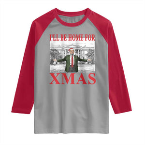 Funny Christmas Trump Raglan Shirt I'll Be Home For Xmas TS09 Sport Gray Red Print Your Wear