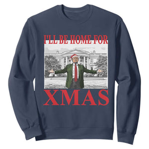 Funny Christmas Trump Sweatshirt I'll Be Home For Xmas TS09 Navy Print Your Wear