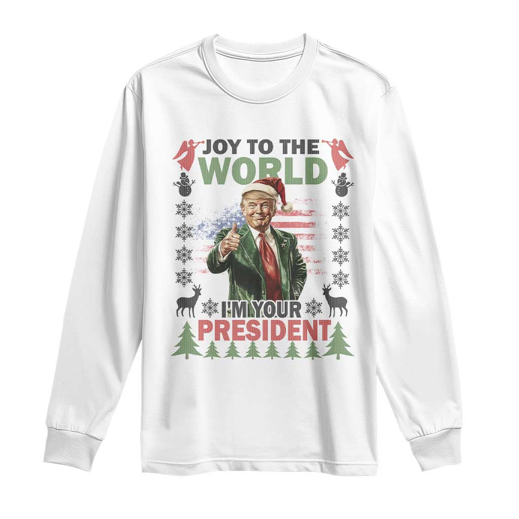 Funny Christmas Trump Long Sleeve Shirt Joy To The World I'm Your President 2024 TS09 White Print Your Wear