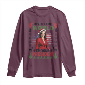 Funny Christmas Harris Long Sleeve Shirt Joy To The World I'm Your President Kamala 2024 TS09 Maroon Print Your Wear