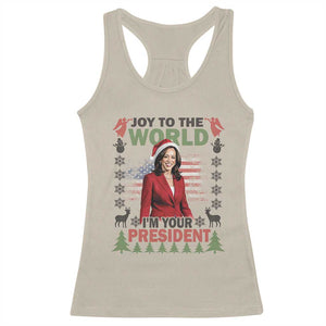 Funny Christmas Harris Racerback Tank Top Joy To The World I'm Your President Kamala 2024 TS09 Sand Print Your Wear