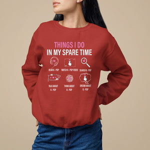 Things I Do In My Spare Time K-pop Lover Sweatshirt TS09 Red Printyourwear