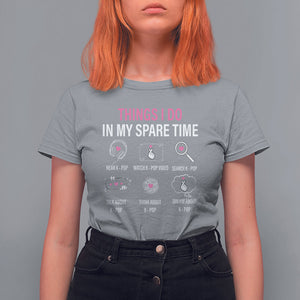 Things I Do In My Spare Time K-pop Lover T Shirt For Women TS09 Sport Gray Printyourwear