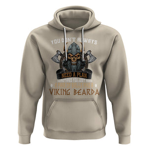 Viking Hoodie You Don't Always Need A Plan Sometimes You Just Need A Pair Of Balls And A Beard TS09 Sand Printyourwear