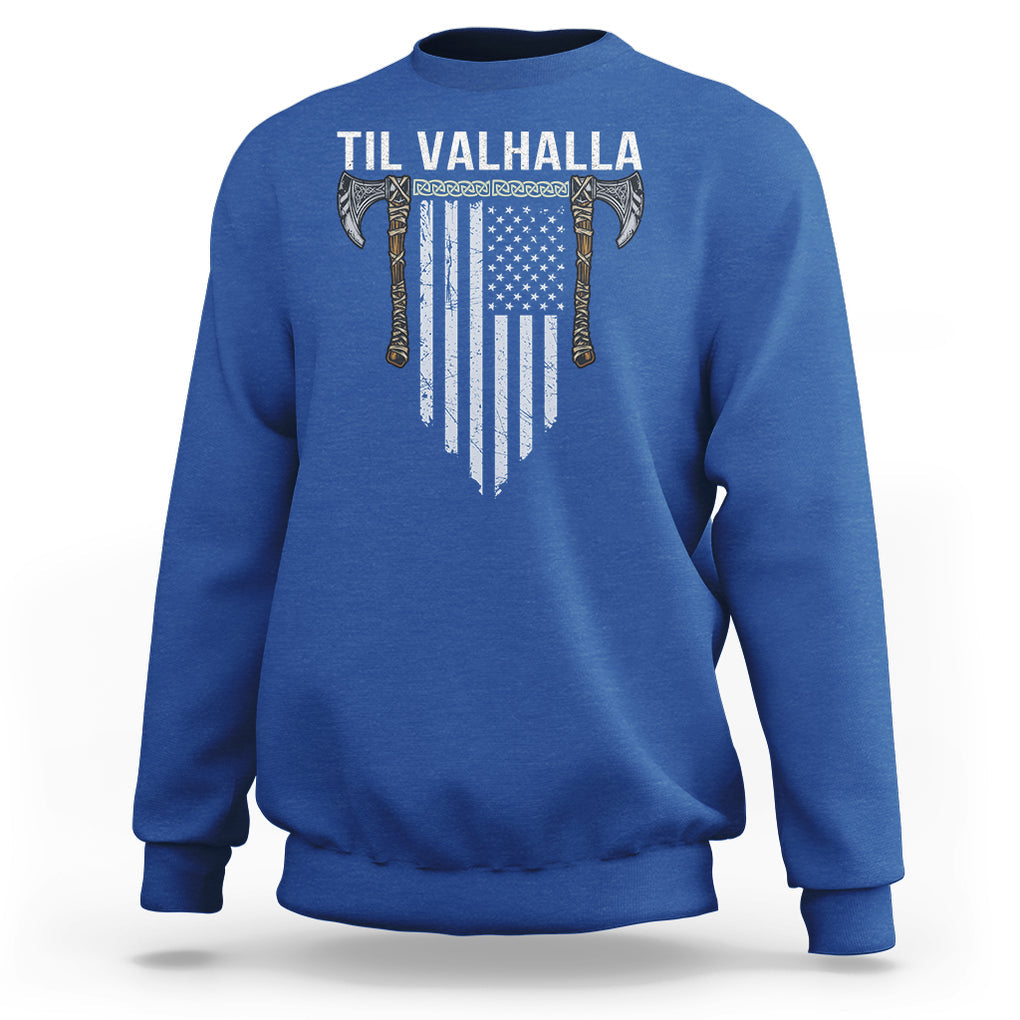Viking Sweatshirt Til Valhalla American Axe Flag Norse Mythology TS09 Royal Blue Printyourwear