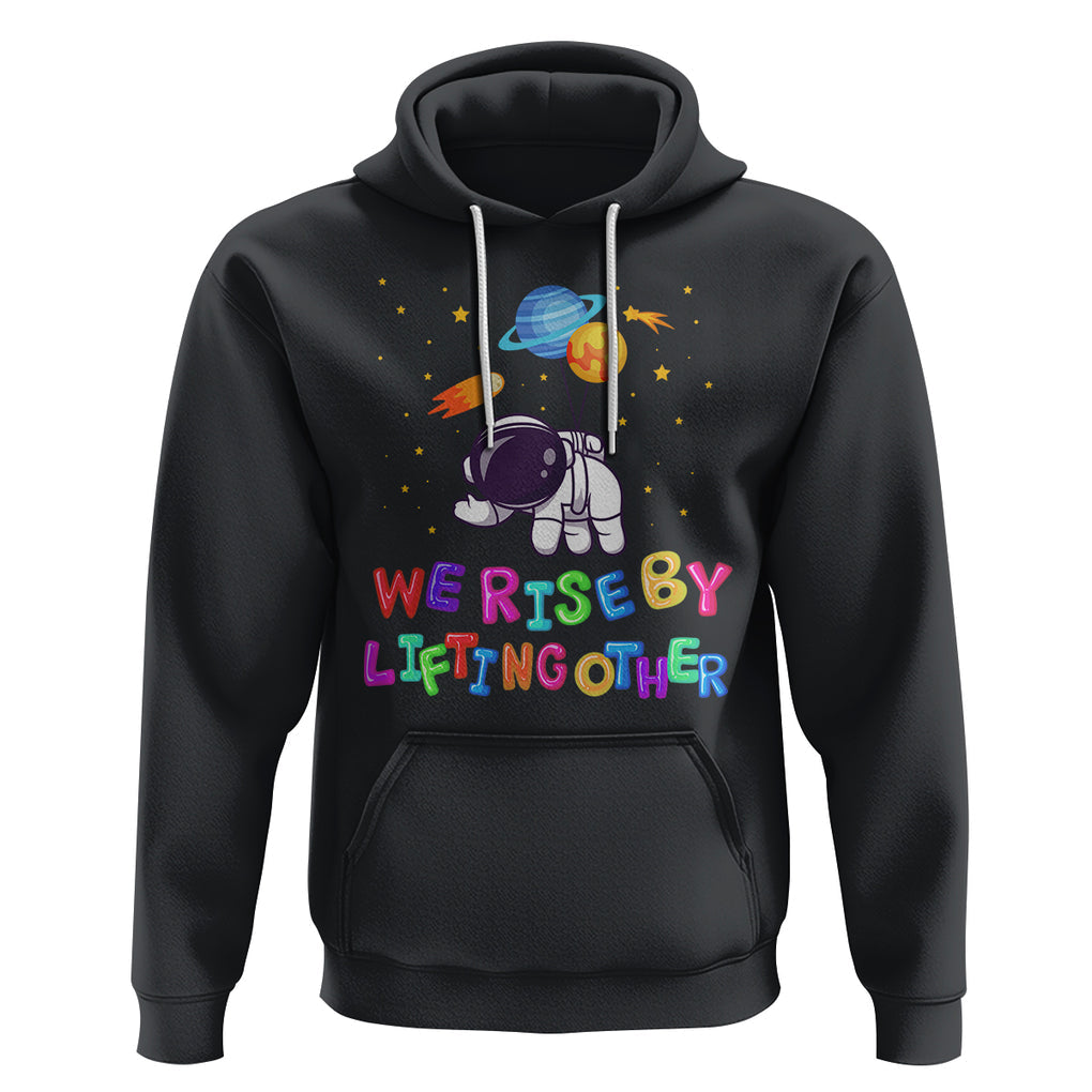 We Rise By Lifting Other Outer Space Astronaut Planet Balloon Motivational Quote Hoodie TS09 Black Printyourwear