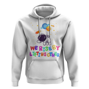 We Rise By Lifting Other Outer Space Astronaut Planet Balloon Motivational Quote Hoodie TS09 White Printyourwear