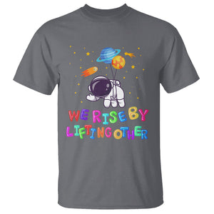 We Rise By Lifting Other Outer Space Astronaut Planet Balloon Motivational Quote T Shirt TS09 Charcoal Printyourwear