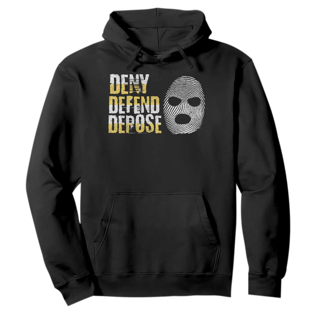 Deny Defend Depose Hoodie TS09 Black Print Your Wear