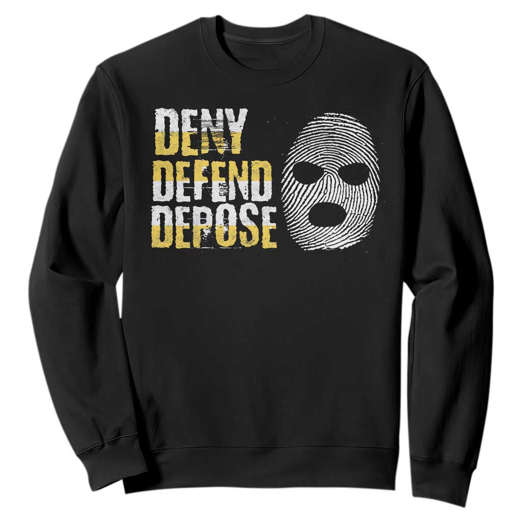 Deny Defend Depose Sweatshirt TS09 Black Print Your Wear