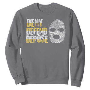 Deny Defend Depose Sweatshirt TS09 Charcoal Print Your Wear