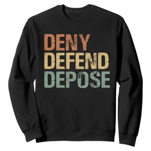 Retro Deny Defend Depose Sweatshirt TS09 Black Print Your Wear