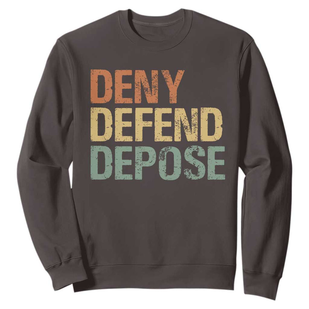 Retro Deny Defend Depose Sweatshirt TS09 Dark Chocolate Print Your Wear
