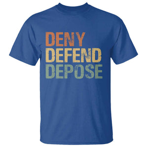 Retro Deny Defend Depose T Shirt TS09 Royal Blue Print Your Wear