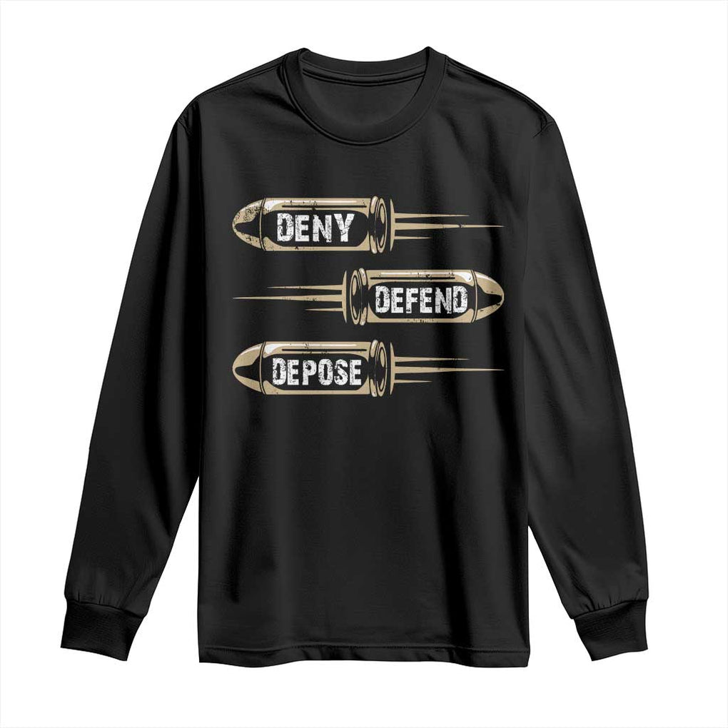 Bullet Deny Defend Depose Long Sleeve Shirt TS09 Black Print Your Wear