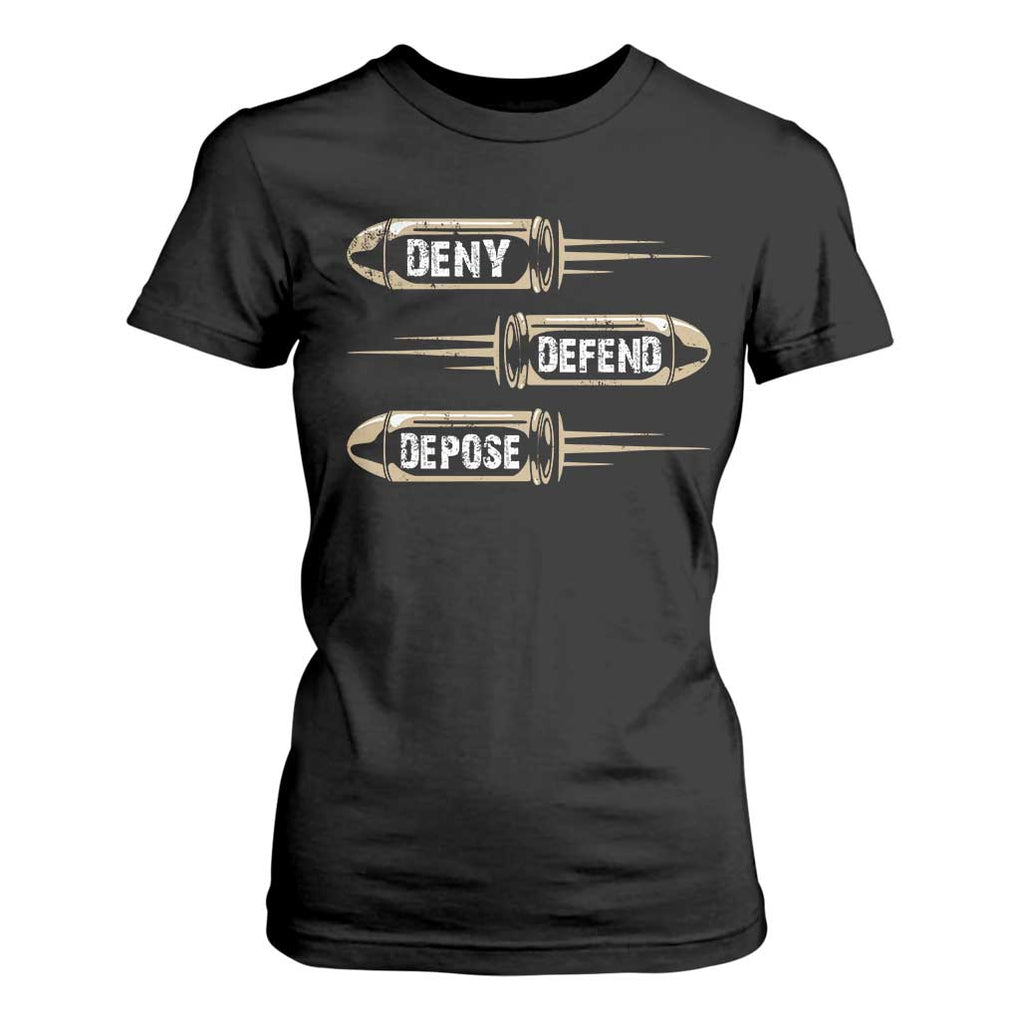 Bullet Deny Defend Depose T Shirt For Women TS09 Black Print Your Wear