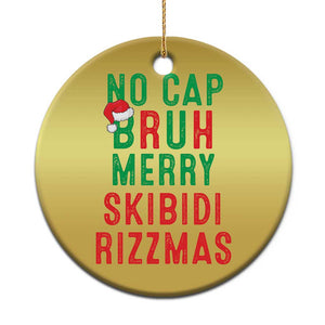 Funny Xmas Christmas Ornament No Cap BRUH Merry Skibidi Rizzmas TS09 Print Your Wear