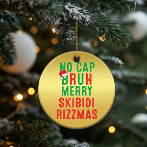 Funny Xmas Christmas Ornament No Cap BRUH Merry Skibidi Rizzmas TS09 Print Your Wear