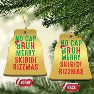 Funny Xmas Christmas Ornament No Cap BRUH Merry Skibidi Rizzmas TS09 Bell Flake Gold Print Your Wear