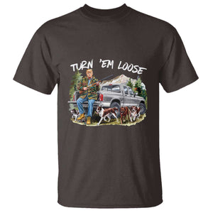 Trump Hunting T Shirt Turn 'Em Loose Hunting Dog Partner TS09 Dark Chocolate Print Your Wear