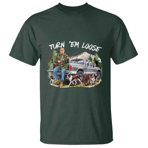 Trump Hunting T Shirt Turn 'Em Loose Hunting Dog Partner TS09 Dark Forest Green Print Your Wear