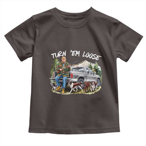 Trump Hunting Toddler T Shirt Turn 'Em Loose Hunting Dog Partner TS09 Dark Chocolate Print Your Wear