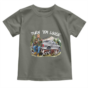 Trump Hunting Toddler T Shirt Turn 'Em Loose Hunting Dog Partner TS09 Military Green Print Your Wear