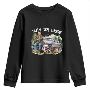 Trump Hunting Youth Sweatshirt Turn 'Em Loose Hunting Dog Partner TS09 Black Print Your Wear