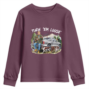 Trump Hunting Youth Sweatshirt Turn 'Em Loose Hunting Dog Partner TS09 Maroon Print Your Wear