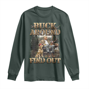 Trump Hunting Long Sleeve Shirt Buck Around And Find Out TS09 Dark Forest Green Print Your Wear