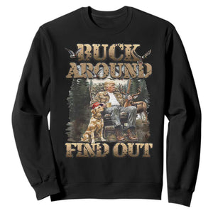 Trump Hunting Sweatshirt Buck Around And Find Out TS09 Black Print Your Wear