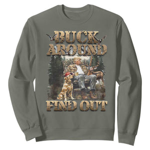 Trump Hunting Sweatshirt Buck Around And Find Out TS09 Military Green Print Your Wear