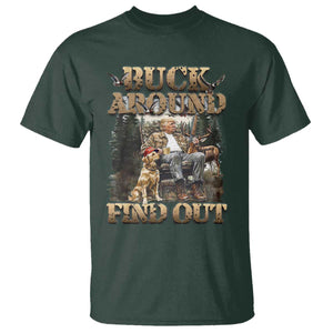 Trump Hunting T Shirt Buck Around And Find Out TS09 Dark Forest Green Print Your Wear