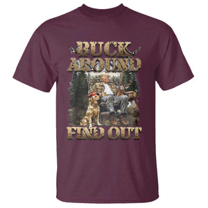 Trump Hunting T Shirt Buck Around And Find Out TS09 Maroon Print Your Wear