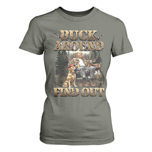 Trump Hunting T Shirt For Women Buck Around And Find Out TS09 Military Green Print Your Wear