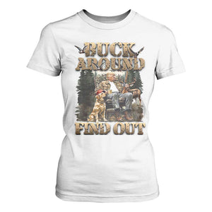 Trump Hunting T Shirt For Women Buck Around And Find Out TS09 White Print Your Wear