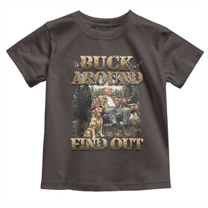 Trump Hunting Toddler T Shirt Buck Around And Find Out TS09 Dark Chocolate Print Your Wear