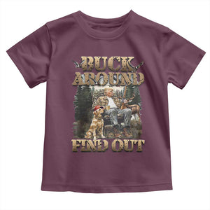 Trump Hunting Toddler T Shirt Buck Around And Find Out TS09 Maroon Print Your Wear