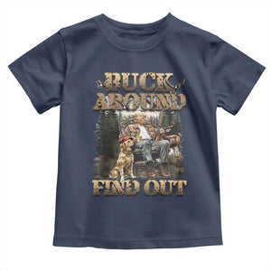 Trump Hunting Toddler T Shirt Buck Around And Find Out TS09 Navy Print Your Wear