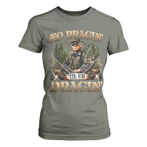 Trump Hunting T Shirt For Women No Bragging Until Your Dragging TS09 Military Green Print Your Wear